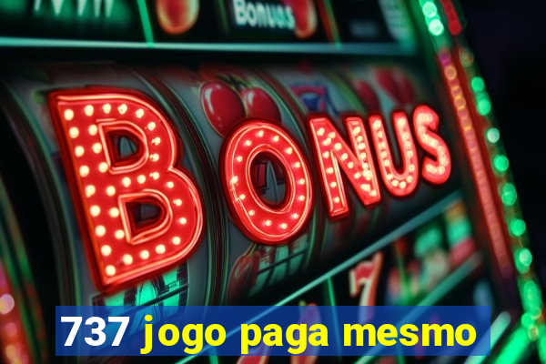 737 jogo paga mesmo